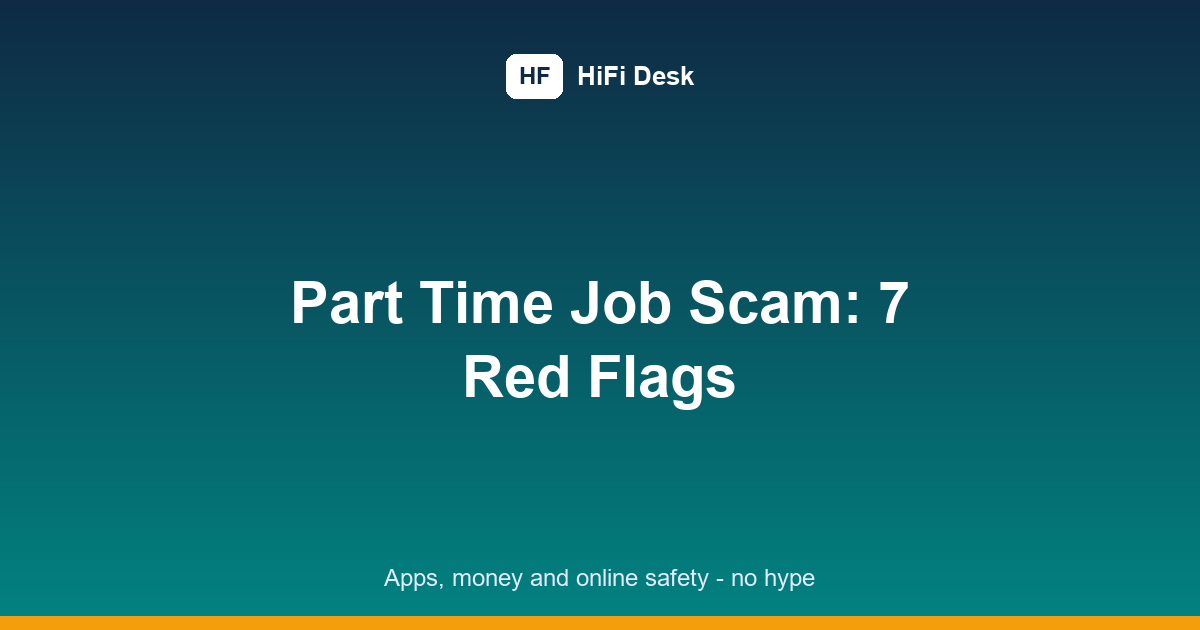 Part Time Job Scam: 7 Red Flags and a Complete Safety Checklist