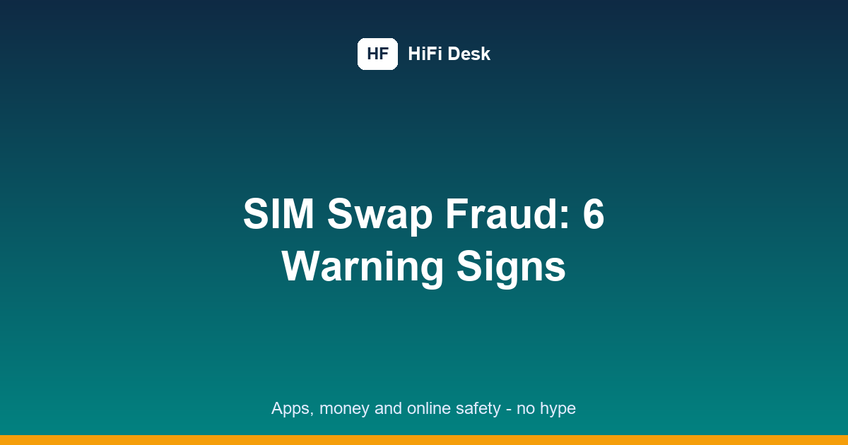 SIM Swap Fraud: 6 Honest Warning Signs Your Mobile Number Is Being Hijacked